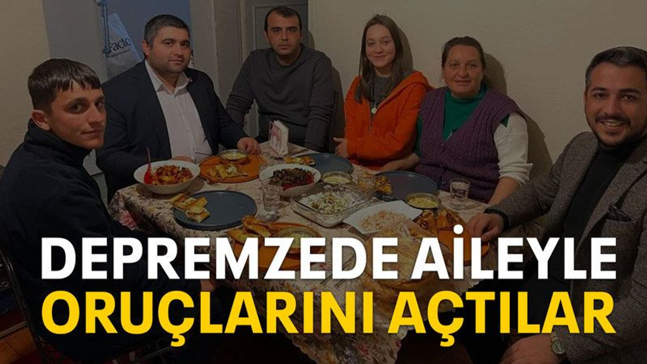 Depremzede aileyle oruçlarını açtılar